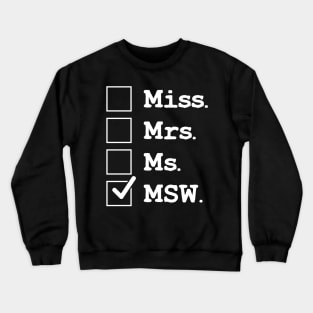 Miss Ms. Ms. MSW Funny Social Worker Appreciation Crewneck Sweatshirt